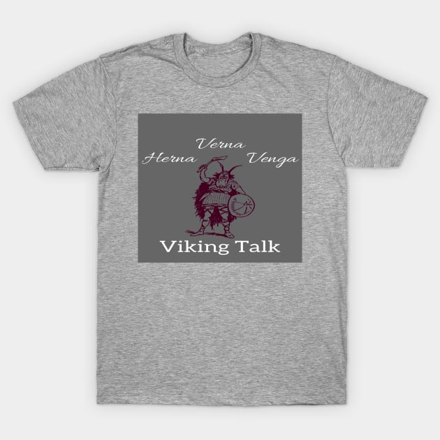 Viking Talk T-Shirt by Smartguy11